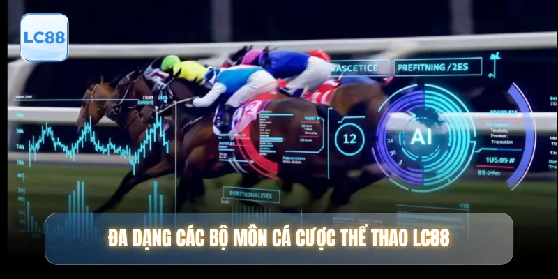 Đa dạng các bộ môn cá cược thể thao LC88