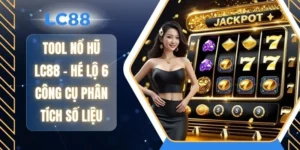 Tool Nổ Hũ LC88 - Hé Lộ 6 Công Cụ Phân Tích Số Liệu