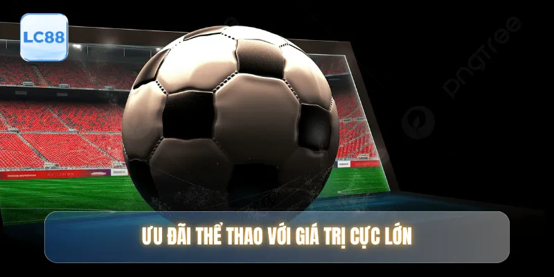 Ưu đãi thể thao với giá trị cực lớn